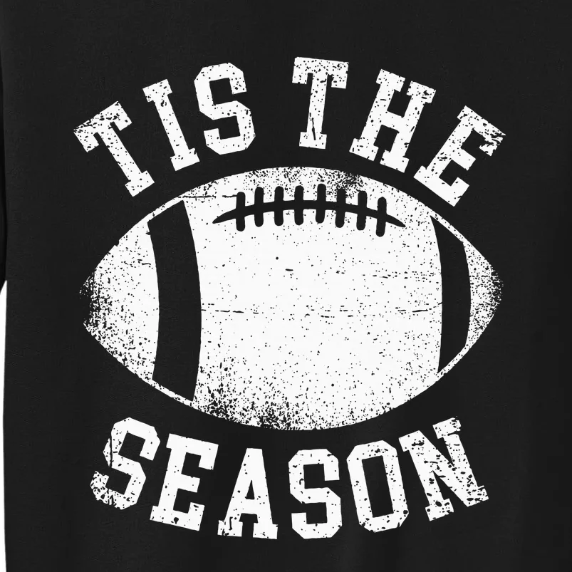 Tis The Season Football Tall Sweatshirt