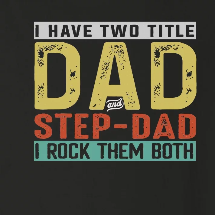 Two Titles Step Bonus Dad Fathers Day Birthday Toddler Long Sleeve Shirt