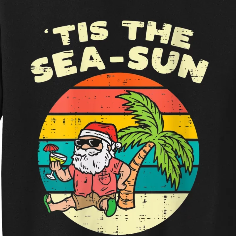 Tis The Sea Sun Santa Beach Summer Christmas In July Summer Tall Sweatshirt