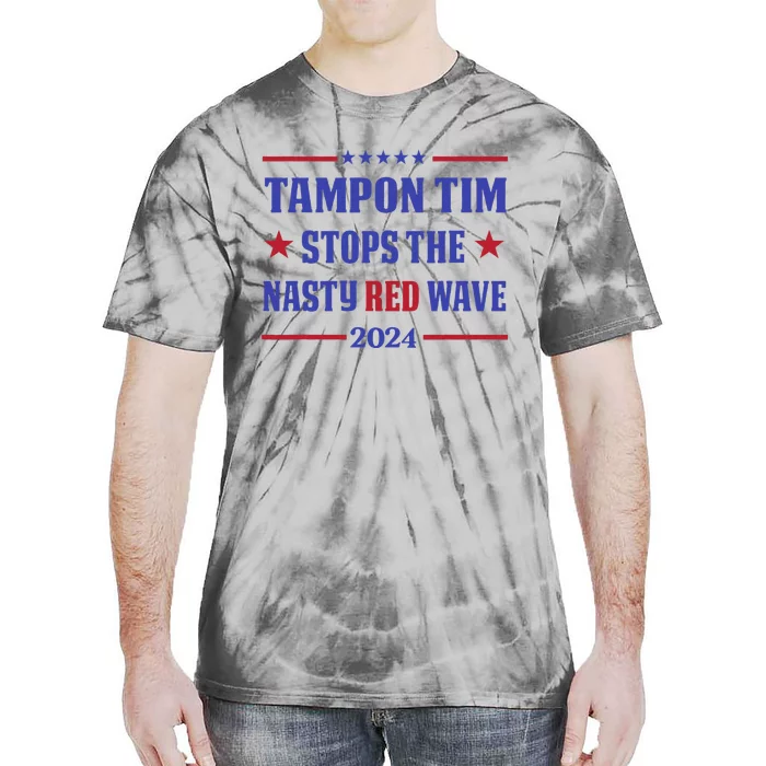 Tampon Tim Stops The Nasty Red Wave 2024 Tim Walz Harris Tie-Dye T-Shirt