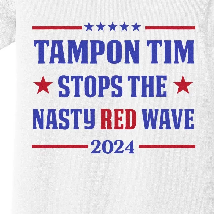 Tampon Tim Stops The Nasty Red Wave 2024 Tim Walz Harris Baby Bodysuit