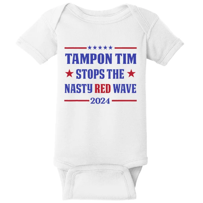 Tampon Tim Stops The Nasty Red Wave 2024 Tim Walz Harris Baby Bodysuit