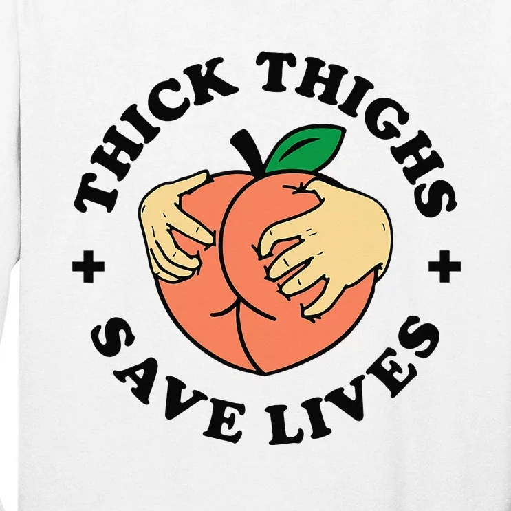 Thick Thighs Save Lives Funny Joke Cute Sexy Lady Novelty Tall Long Sleeve T-Shirt