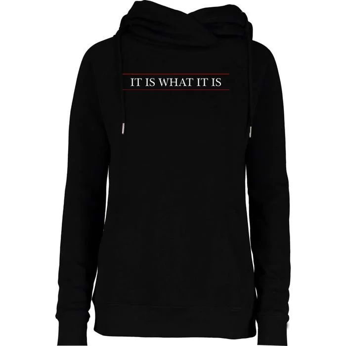 Top That Says The Words It Is What It Is On It Womens Funnel Neck Pullover Hood