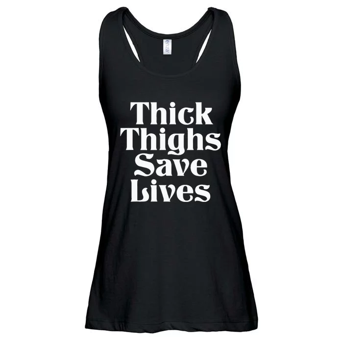 Thick Thighs Save Lives Thick Thighs Save Lives Ladies Essential Flowy Tank