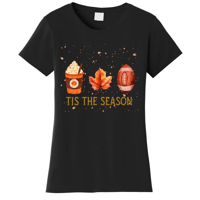 TIS THE SEASON FALL FOOTBALL THANKSGIVING PUMPKIN SPICE Women's T-Shirt