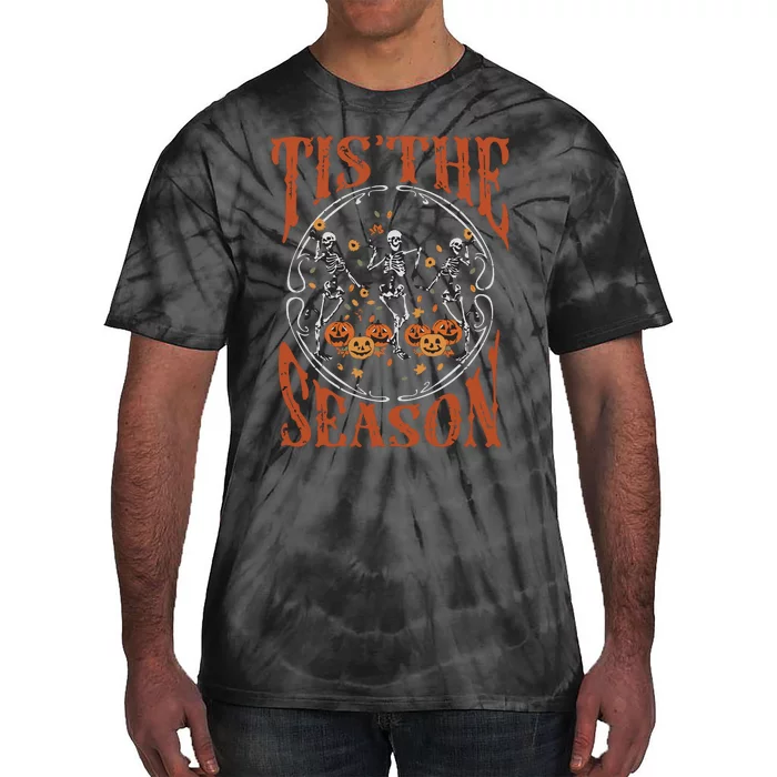 Tis The Season Halloween Fall Skeletons Dancing Tie-Dye T-Shirt