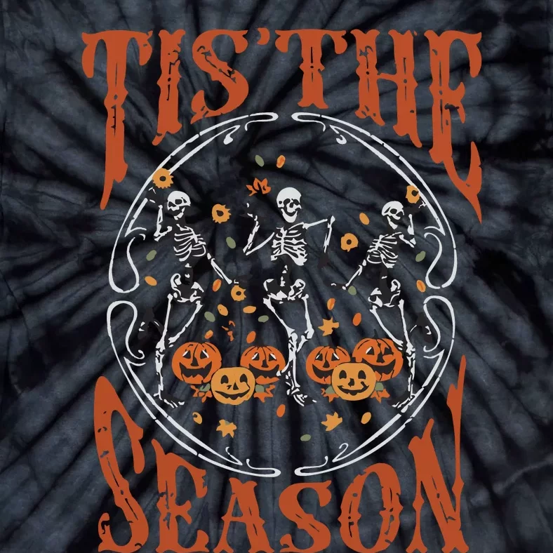 Tis The Season Halloween Fall Skeletons Dancing Tie-Dye T-Shirt