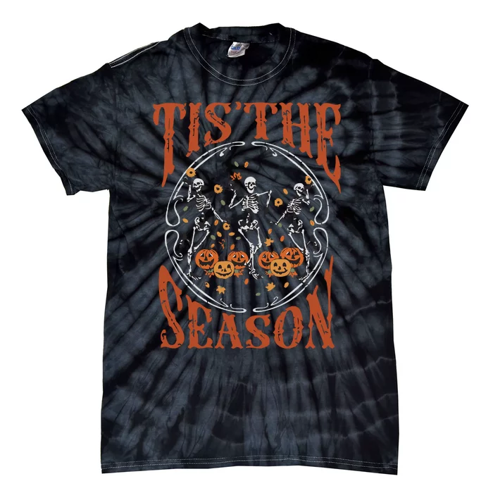 Tis The Season Halloween Fall Skeletons Dancing Tie-Dye T-Shirt