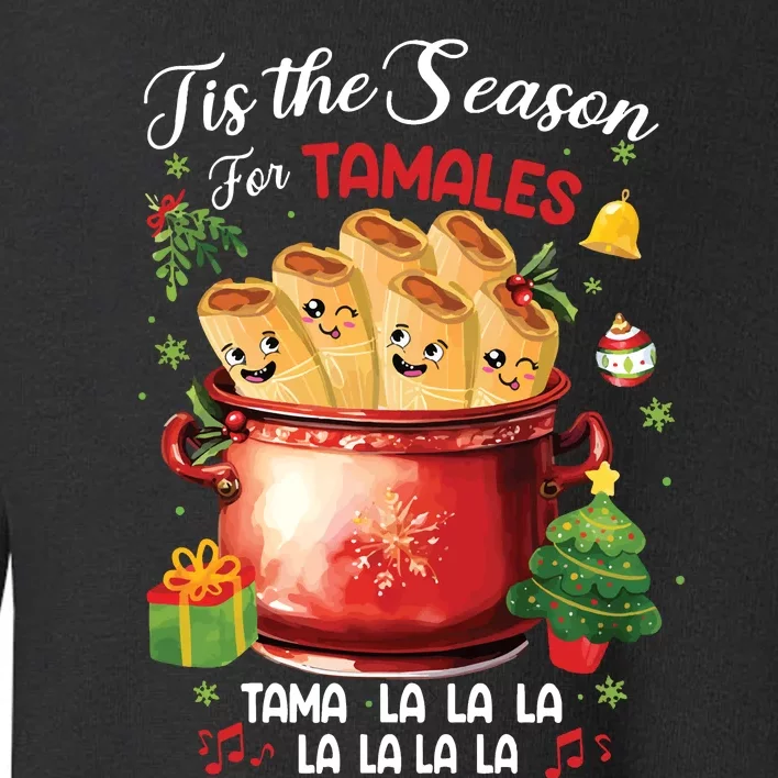 Tis The Season For Tamales Retro Mexican Food Holidays Toddler Sweatshirt