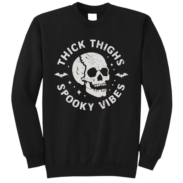 Thick Thighs Spooky Vibes Skull Funny Halloween Gift Tall Sweatshirt