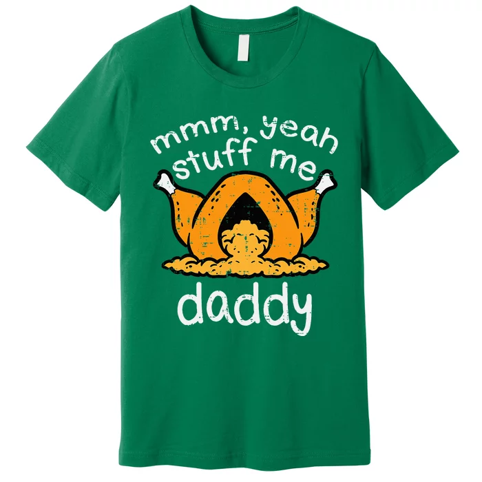 Thanksgiving Turkey Stuff Me Premium T-Shirt