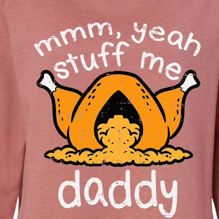 Thanksgiving Turkey Stuff Me Womens California Wash Sweatshirt