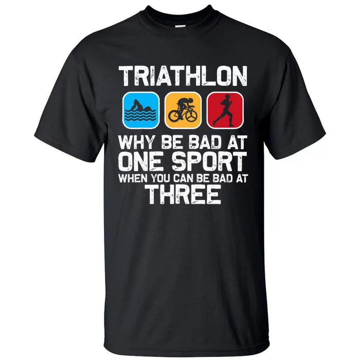 Triathlon Triathlete Swim Bike Run Sport Tall T-Shirt