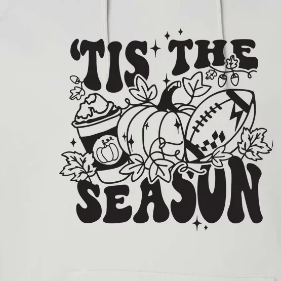 Tis The Season Football Thanksgiving Family Game Day Performance Fleece Hoodie