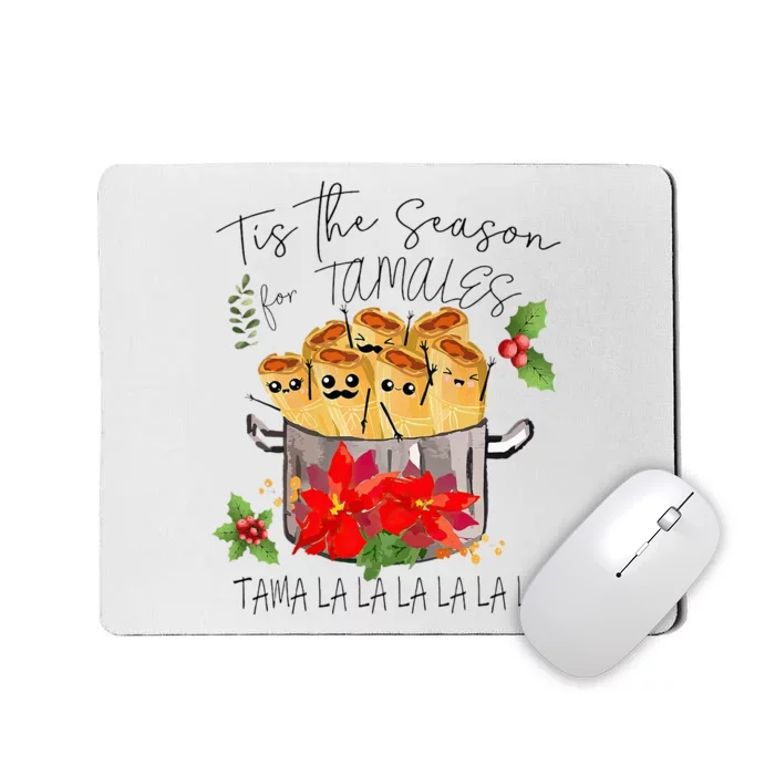 Tis The Season For Tamales Funny Mexican Christmas Mousepad