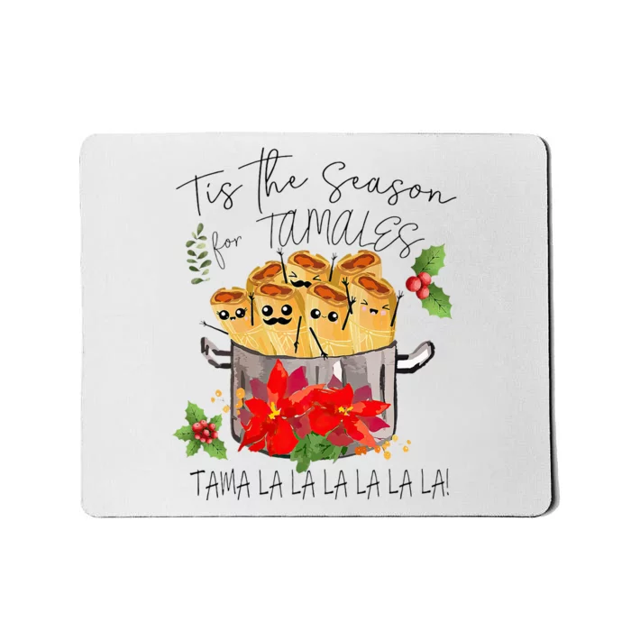 Tis The Season For Tamales Funny Mexican Christmas Mousepad