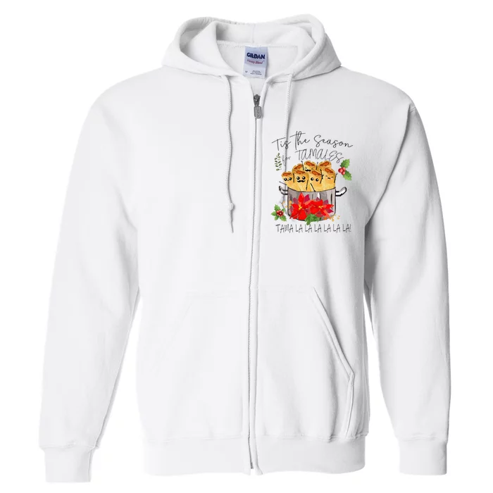 Tis The Season For Tamales Funny Mexican Christmas Full Zip Hoodie