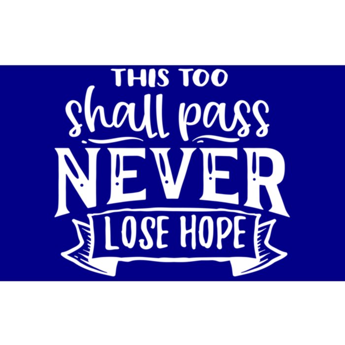 This Too Shall Pass Never Lose Hope Gift Bumper Sticker