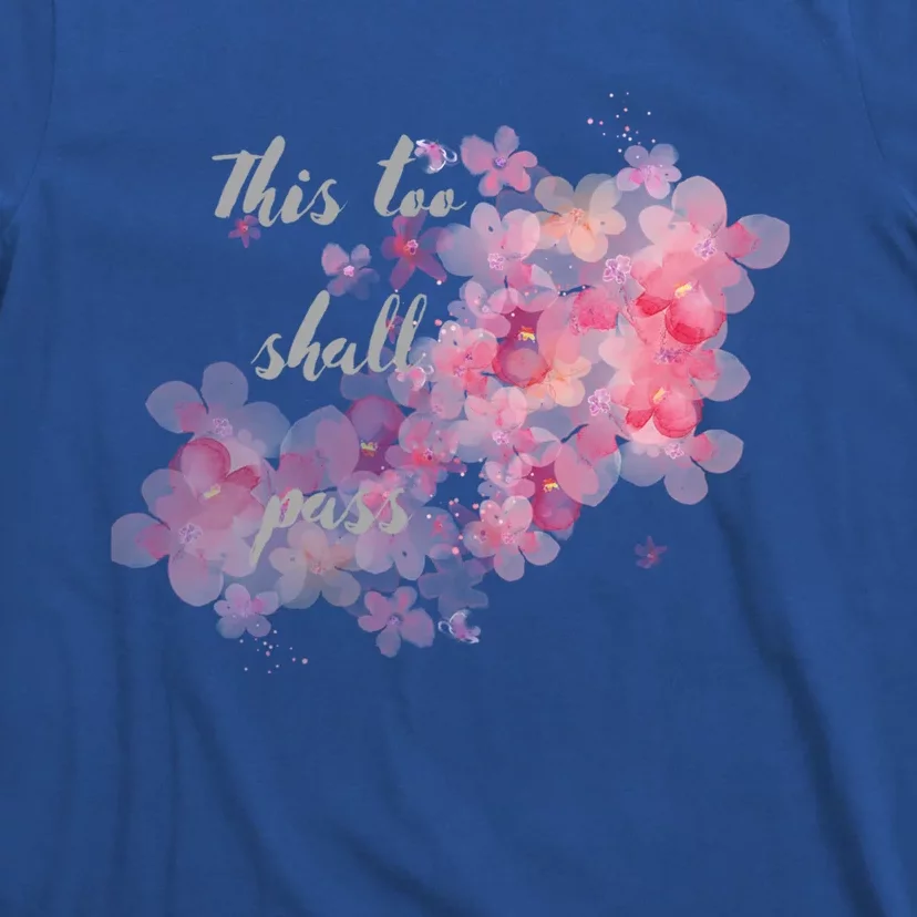 This Too Shall Pass Pink And Purple Floral Design Gift T-Shirt