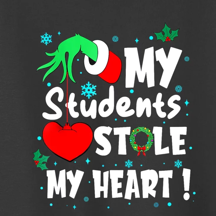 Tis The Season Christmas Funny My Students Stole My Heart Toddler T-Shirt