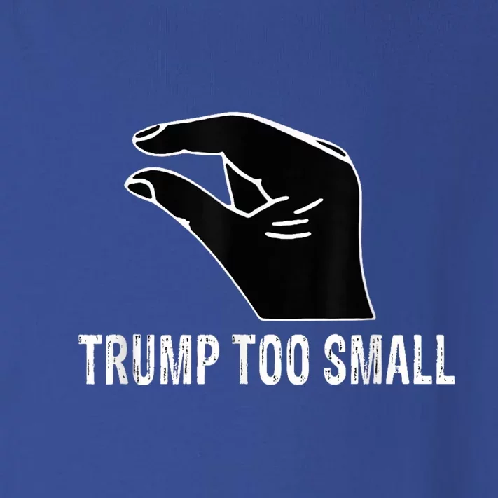 Trump Too Small Toddler Long Sleeve Shirt