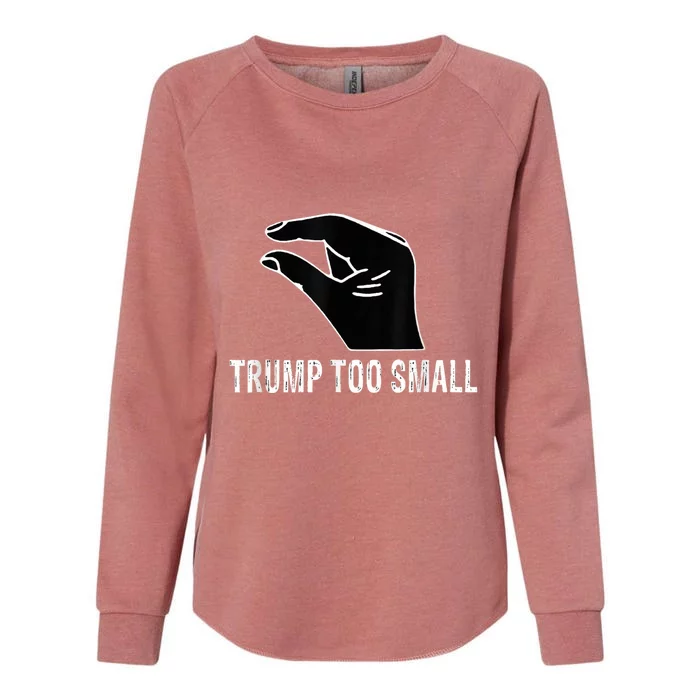 Trump Too Small Womens California Wash Sweatshirt