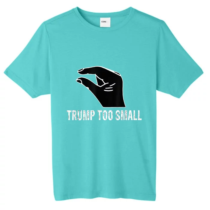 Trump Too Small ChromaSoft Performance T-Shirt