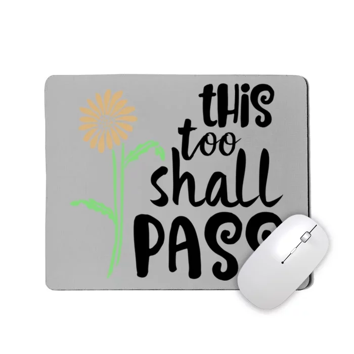 This Too Shall Pass Quote Motivational Funny Gift Mousepad