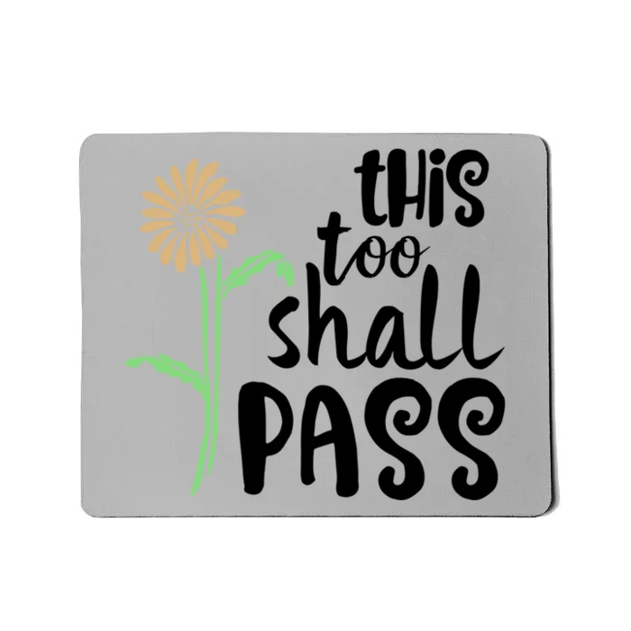 This Too Shall Pass Quote Motivational Funny Gift Mousepad