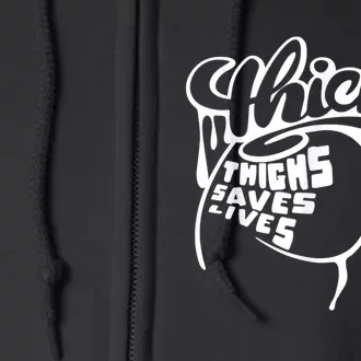 Thick Thighs Save Lives Tee Gym Workout Thick Thighs Full Zip Hoodie