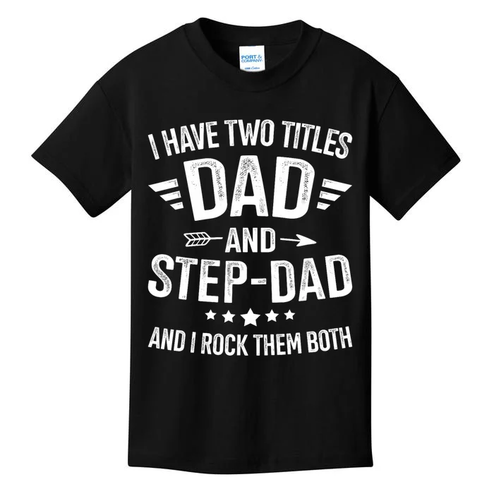 Two Titles Step Dad Bonus Dad Fathers Day Birthday Christmas Kids T-Shirt