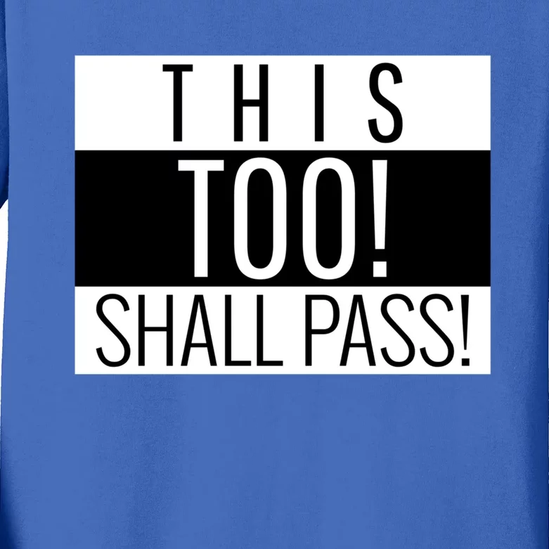 This Too! Shall Pass! Christian Gift Kids Long Sleeve Shirt