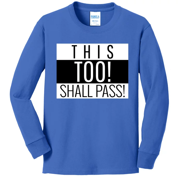 This Too! Shall Pass! Christian Gift Kids Long Sleeve Shirt