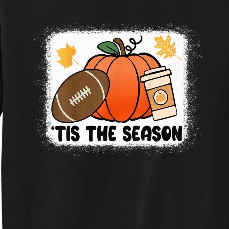 Tis The Season Fall Thanksgiving Pumpkin Football Game Day Tall Sweatshirt