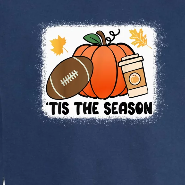 Tis The Season Fall Thanksgiving Pumpkin Football Game Day Garment-Dyed Sweatshirt