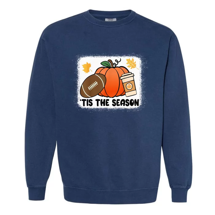 Tis The Season Fall Thanksgiving Pumpkin Football Game Day Garment-Dyed Sweatshirt