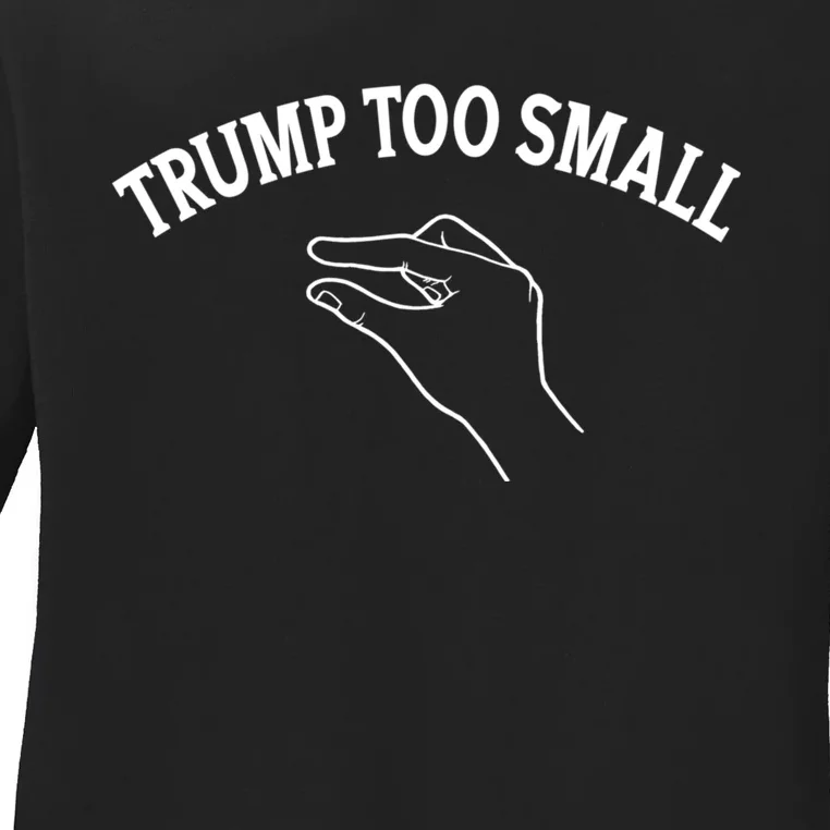 Trump Too Small Ladies Long Sleeve Shirt