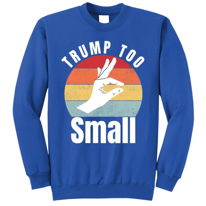 Trump Too Small Funny Quote Design Vintage RéTro Sunset Tall Sweatshirt