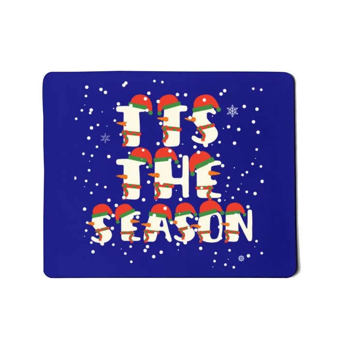 Tis The Season To Snow Letters Christmas Family Gift Mousepad