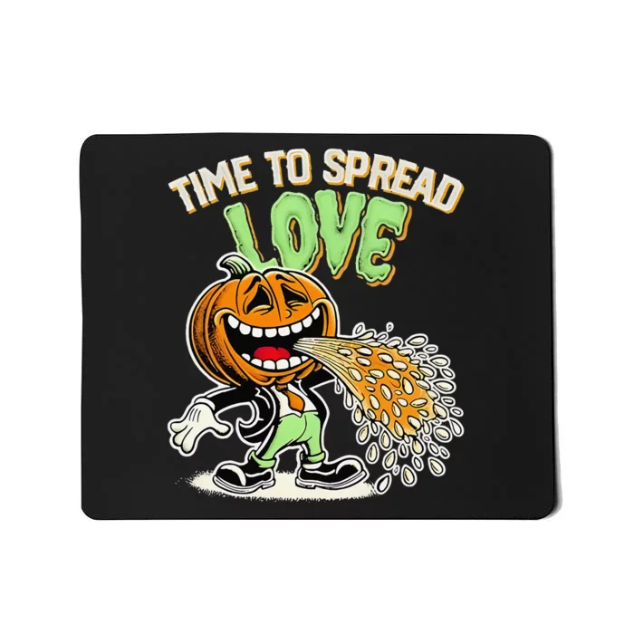 Time To Spread Love Pumpkin Vomiting Happy Halloween Mousepad