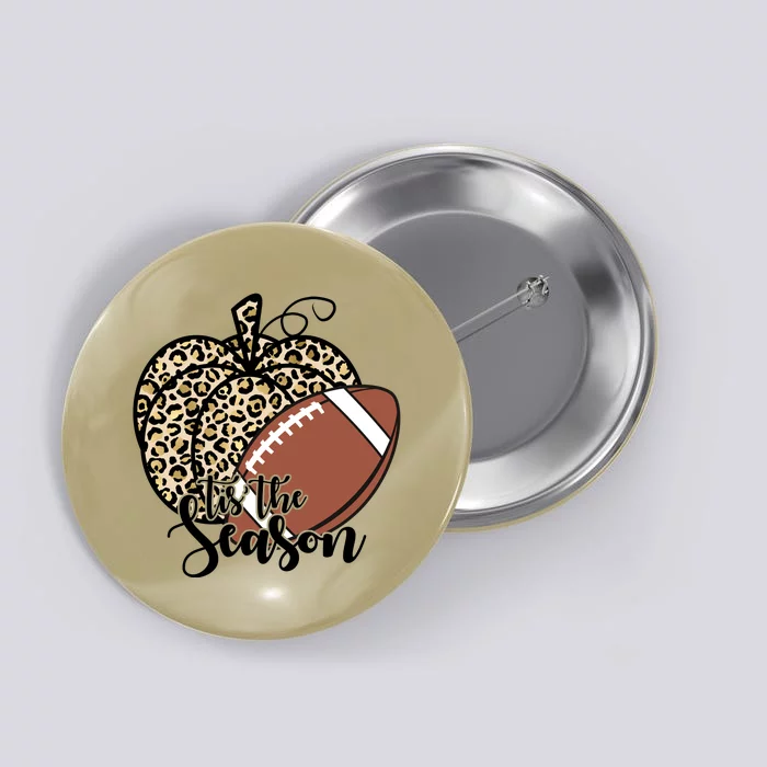 Tis The Season Leopard Pumpkin Football Fall Autumn Button