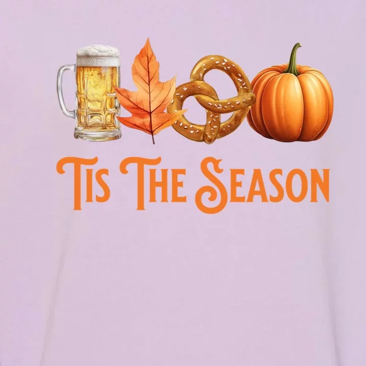 Tis The Season Pumpkin Beer Pretzel Fall Funny Oktoberfest Gift Garment-Dyed Sweatshirt