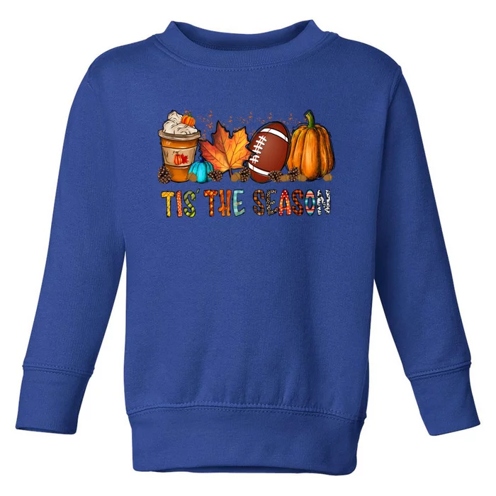 Tis The Season Coffee Fall Football And Halloween Pumpkin Meaningful Gift Toddler Sweatshirt