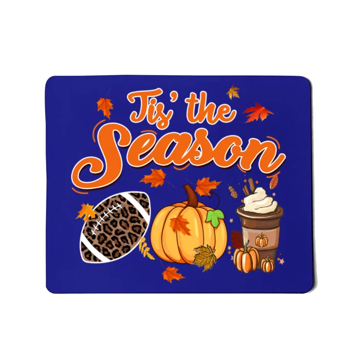 Tis The Season Pumpkin Leaf Fall Autumn Latte Football Gift Mousepad