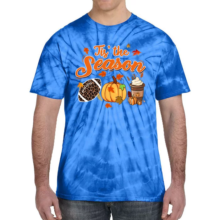 Tis The Season Pumpkin Leaf Fall Autumn Latte Football Gift Tie-Dye T-Shirt