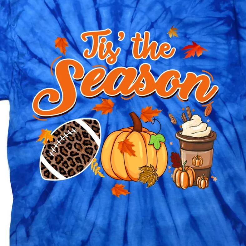 Tis The Season Pumpkin Leaf Fall Autumn Latte Football Gift Tie-Dye T-Shirt