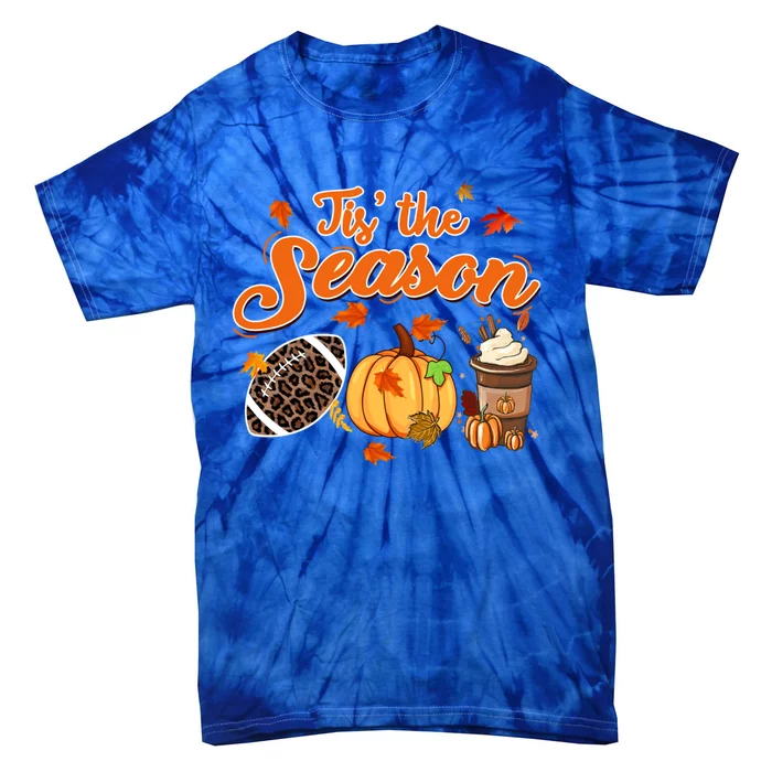 Tis The Season Pumpkin Leaf Fall Autumn Latte Football Gift Tie-Dye T-Shirt