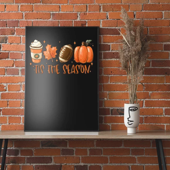 Tis The Season Fall Coffee Football Lover Poster