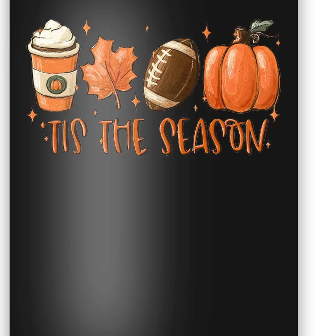 Tis The Season Fall Coffee Football Lover Poster